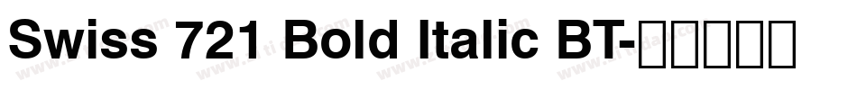 Swiss 721 Bold Italic BT字体转换